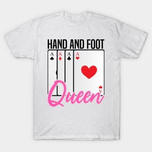 Hand and Foot Queen, Card Game Player and lover T-Shirt